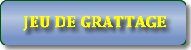 bouton d'accès au jeu de grattage